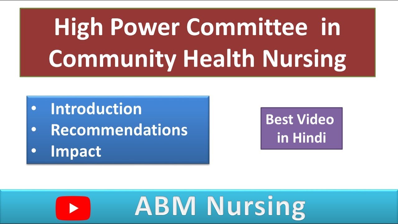 High Power Committee in Community Health Nursing in Hindi| Recommendations | Focus and Impact | ABM