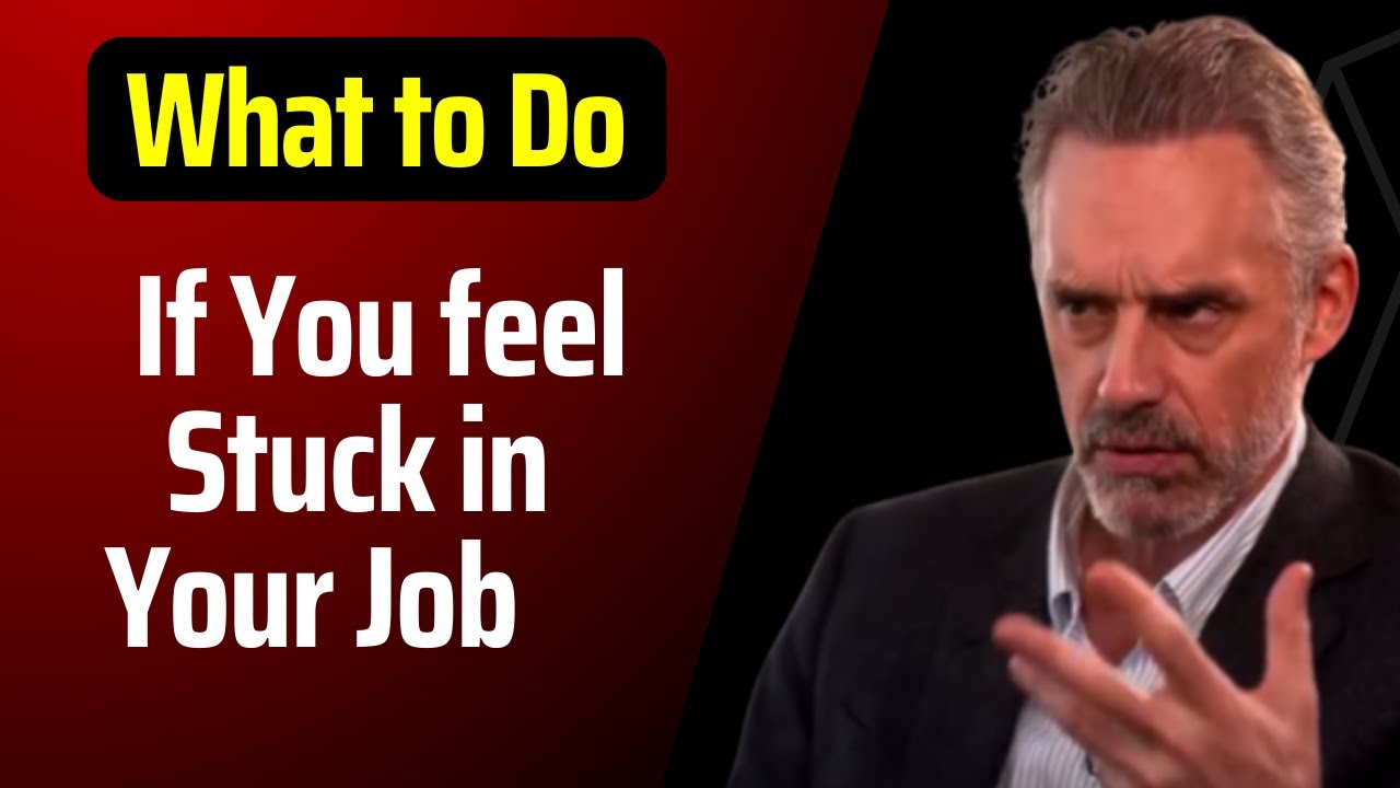 What to do if you stuck with your job - Jordan Peterson