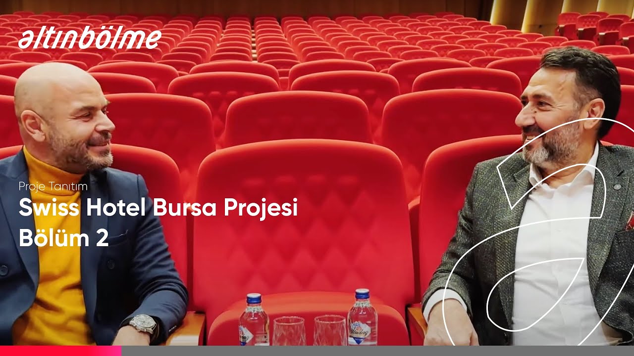 Altınbölme | Swiss Hotel Bursa Projemiz - Bölüm 2