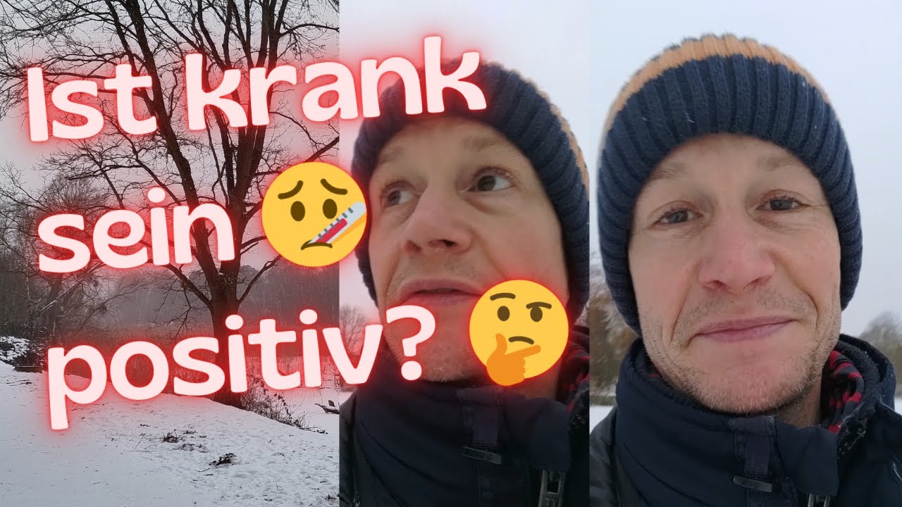 Ist krank sein positiv?