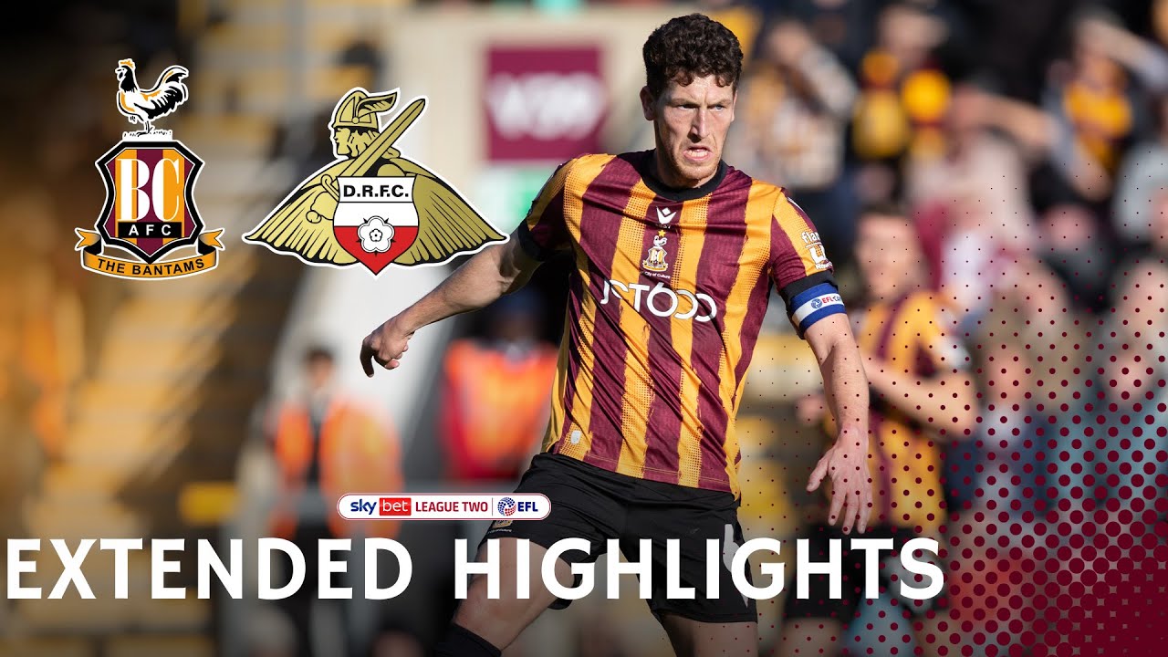 EXTENDED HIGHLIGHTS: Bradford City v Doncaster Rovers