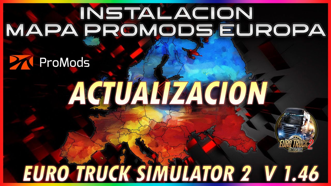 TUTORIAL: Como descargar e instalar el mapa PROMODS EUROPA para ETS2 1.46