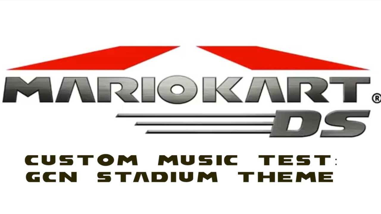 MKDS Custom Music Test 2: GCN Stadium Theme (READ DESC)