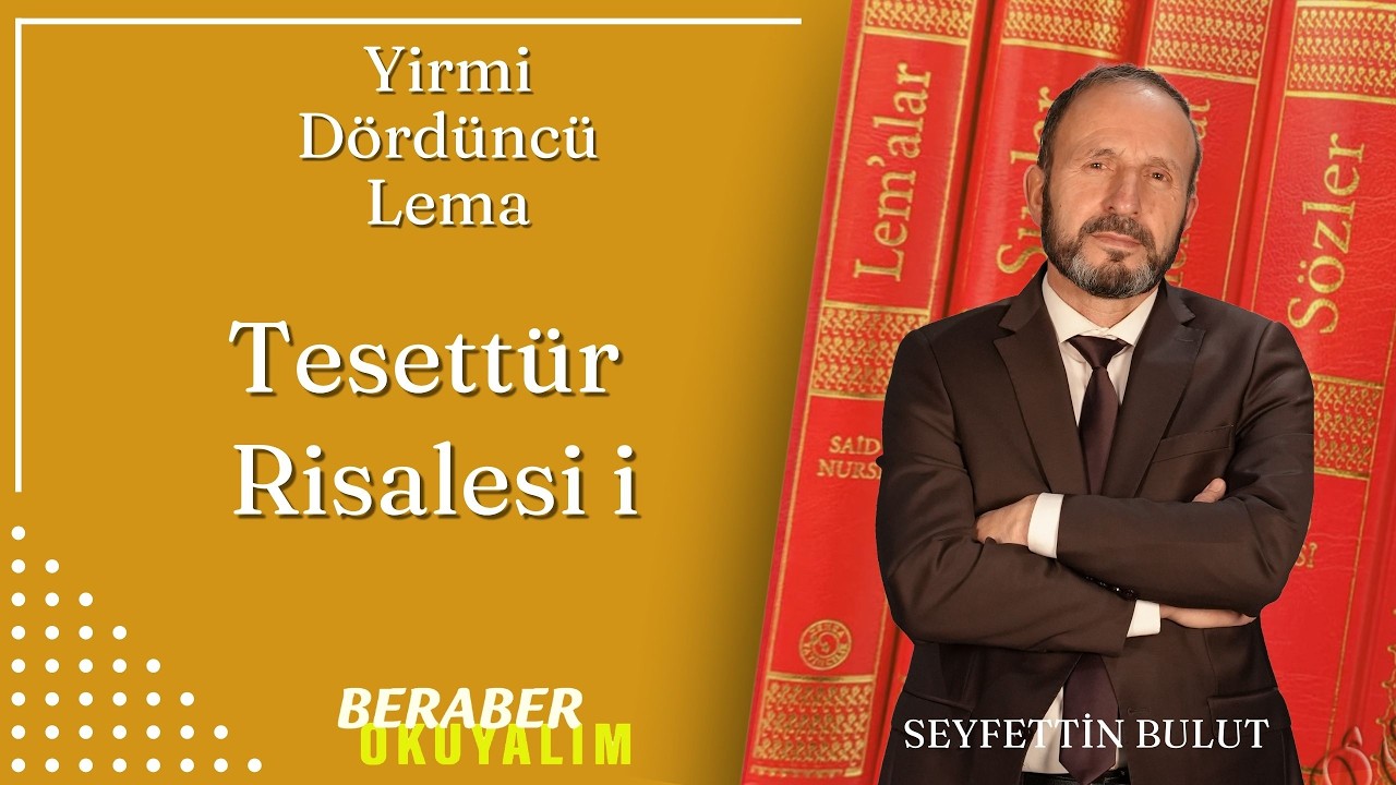 Yirmi Dördüncü  Lema -Beraber Okuyalım -Seyfettin Bulut