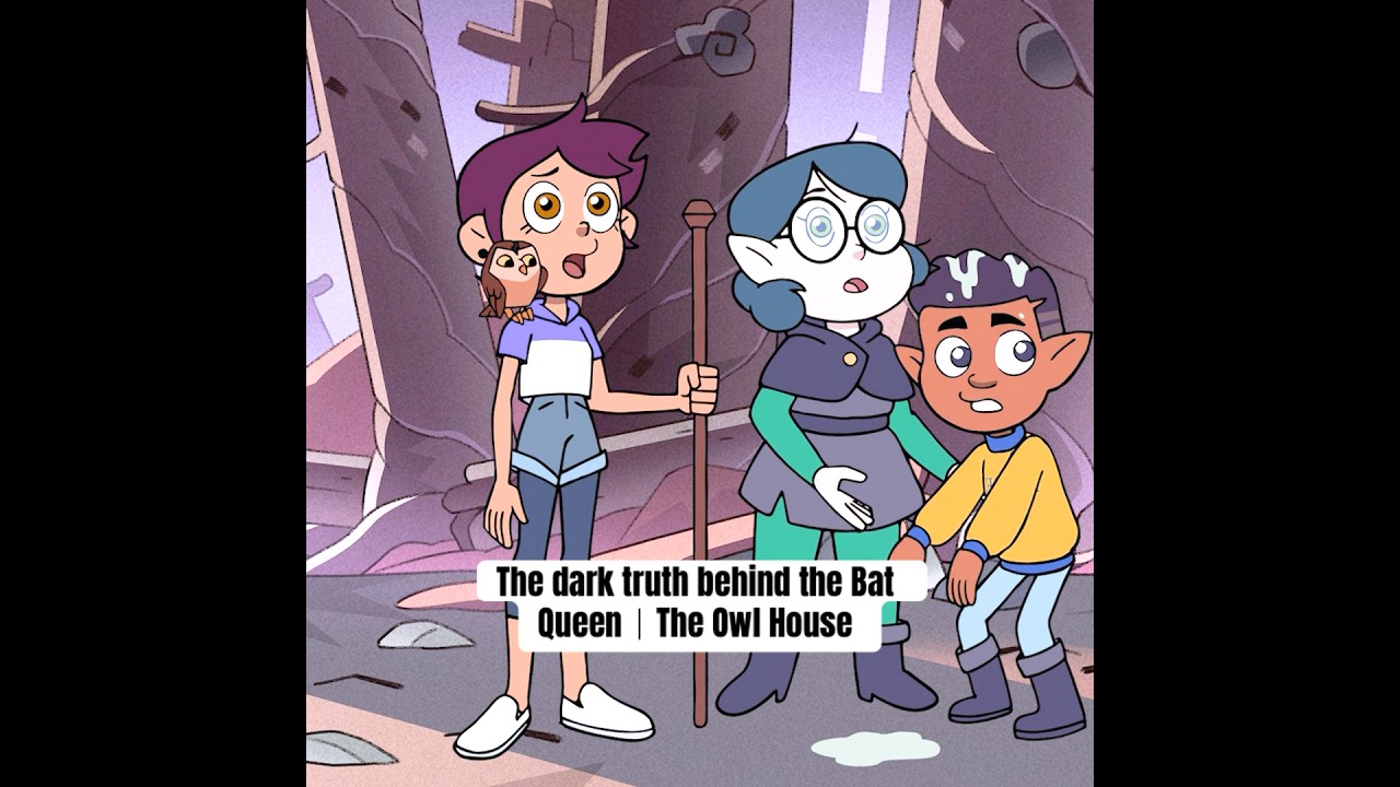 The dark truth behind the Bat Queen｜The Owl House #shorts #shortvideo #foryou #short