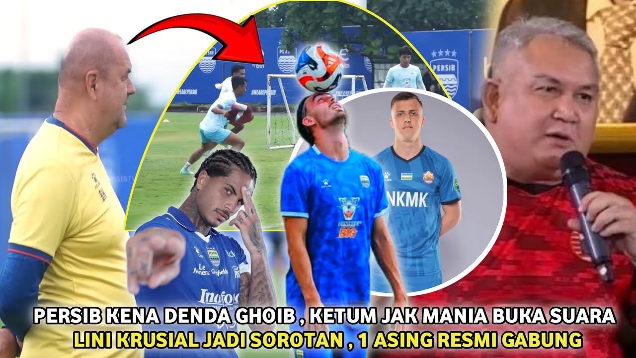 PERSIB KENA DENDA GHOIB~PENGAKUAN MENGEJUTKAN KETUM JAKMANIA~1 ASING RESMI DI PERKENALKAN 