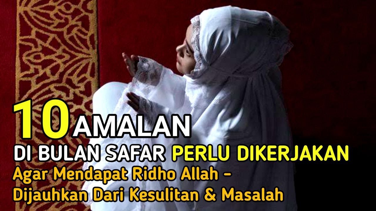 10 Amalan Bulan SAFAR Yang Perlu Dikerjakan Agar Mendapat Ridho Allah, Jauh Dari Kesulitan & Masalah