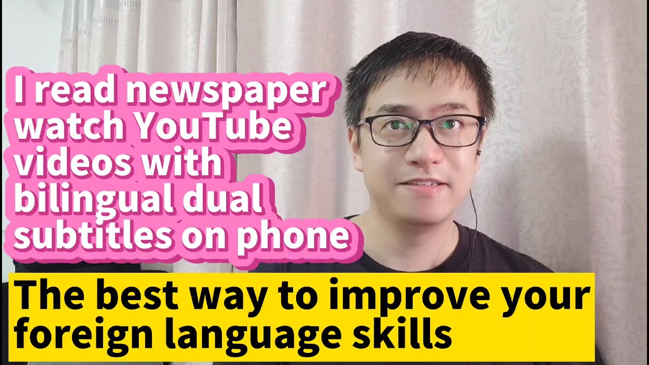 I watch YouTube videos with bilingual dual subtitles on phone read news with bilingual translation