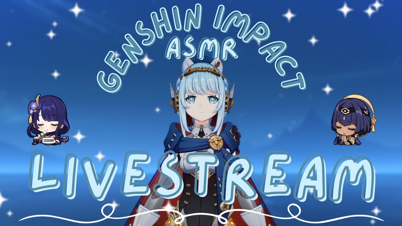 genshin impact ASMR livestream ⋆｡°✩