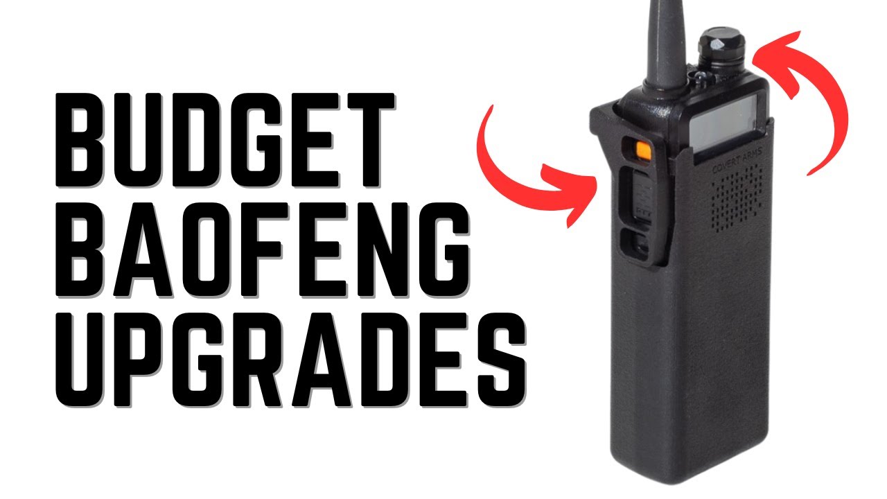 Budget Baofeng UV5R Upgrades Every Radio Needs
