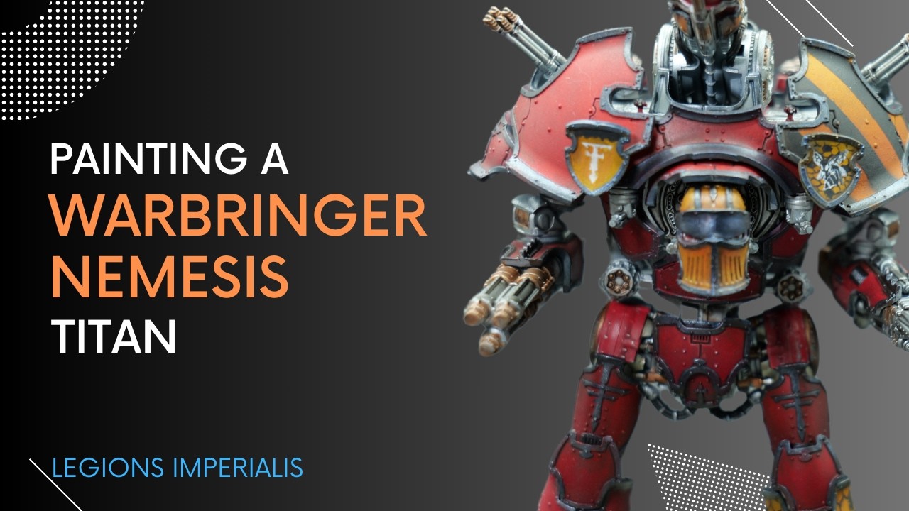 Building and painting a Warbringer Nemesis Titan | Legions Imperialis