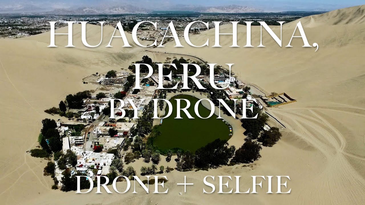 Travel the world,Huacachina,Peru by drone(phantom)  世界一周