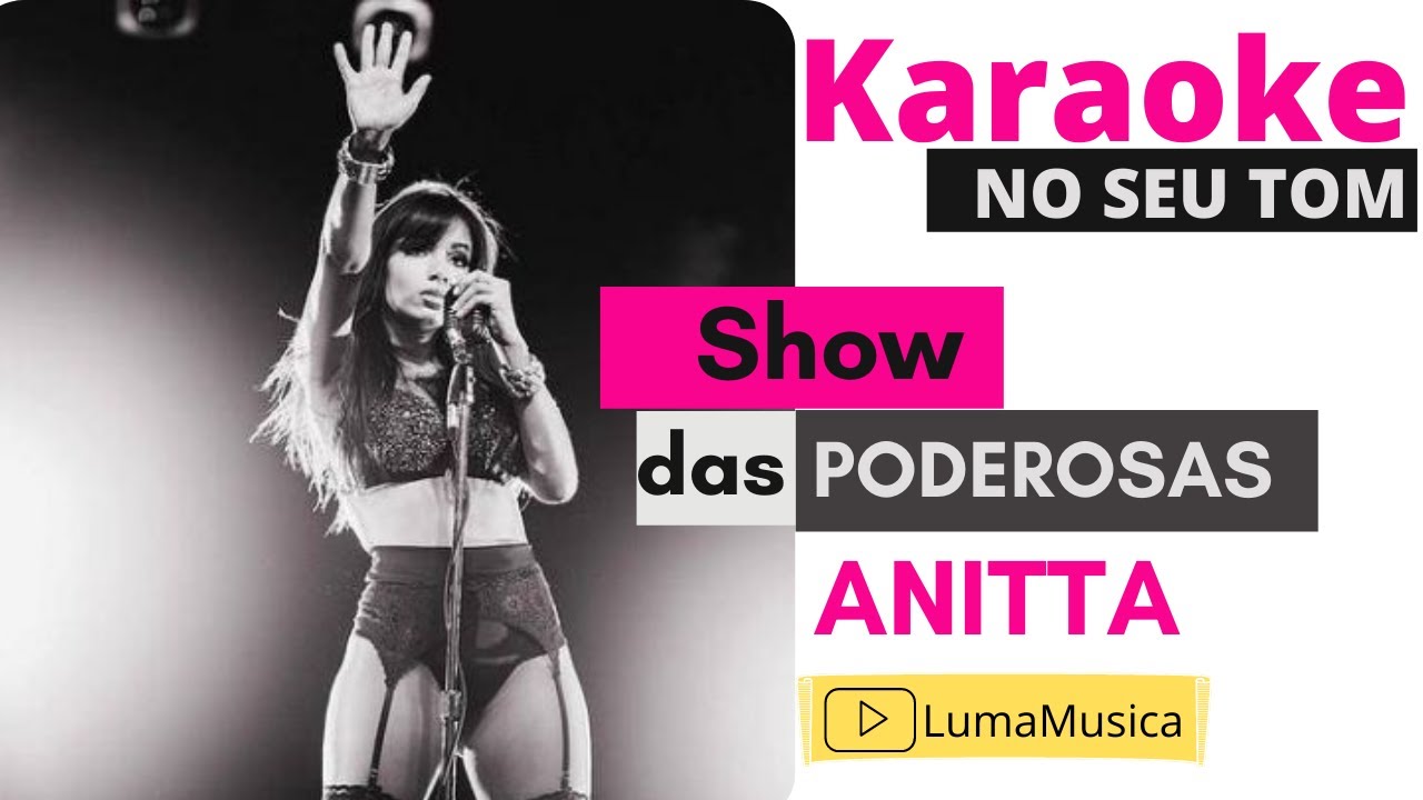 Cante Show das Poderosas, de Anitta, com Karaoke NO SEU TOM