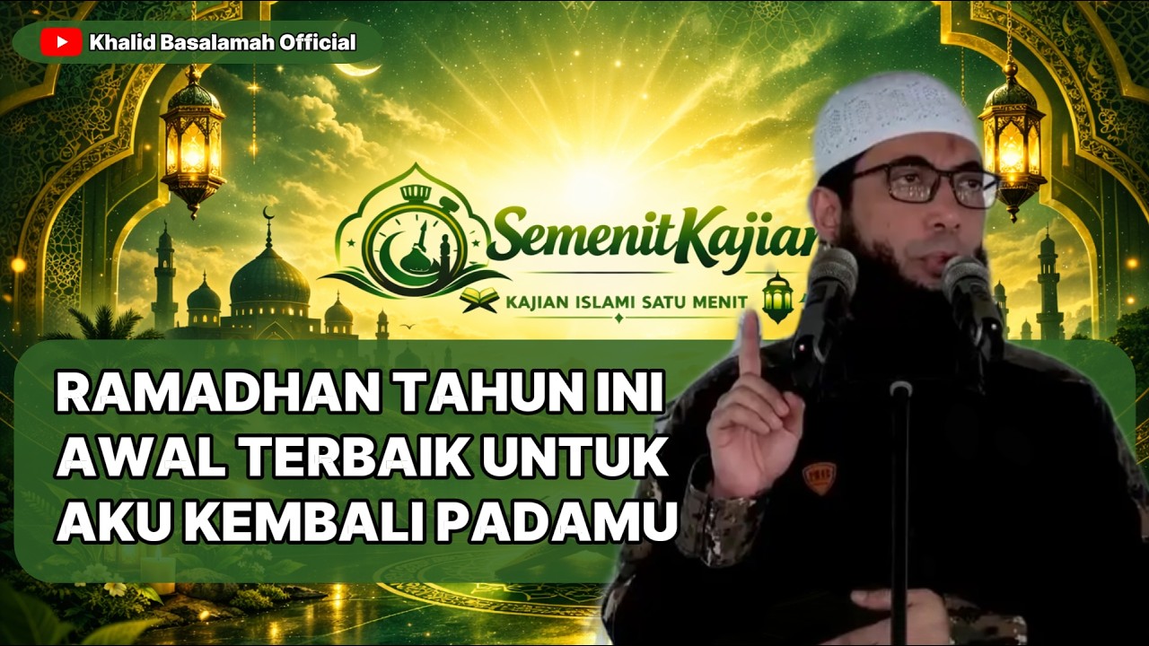 Ramadhan Tahun ini, Awal Terbaik untuk Aku Kembali Padamu #SemenitKajian
