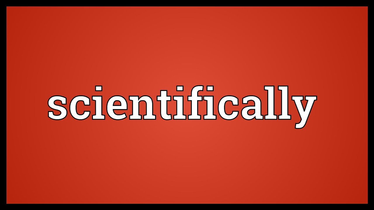Scientifically Meaning