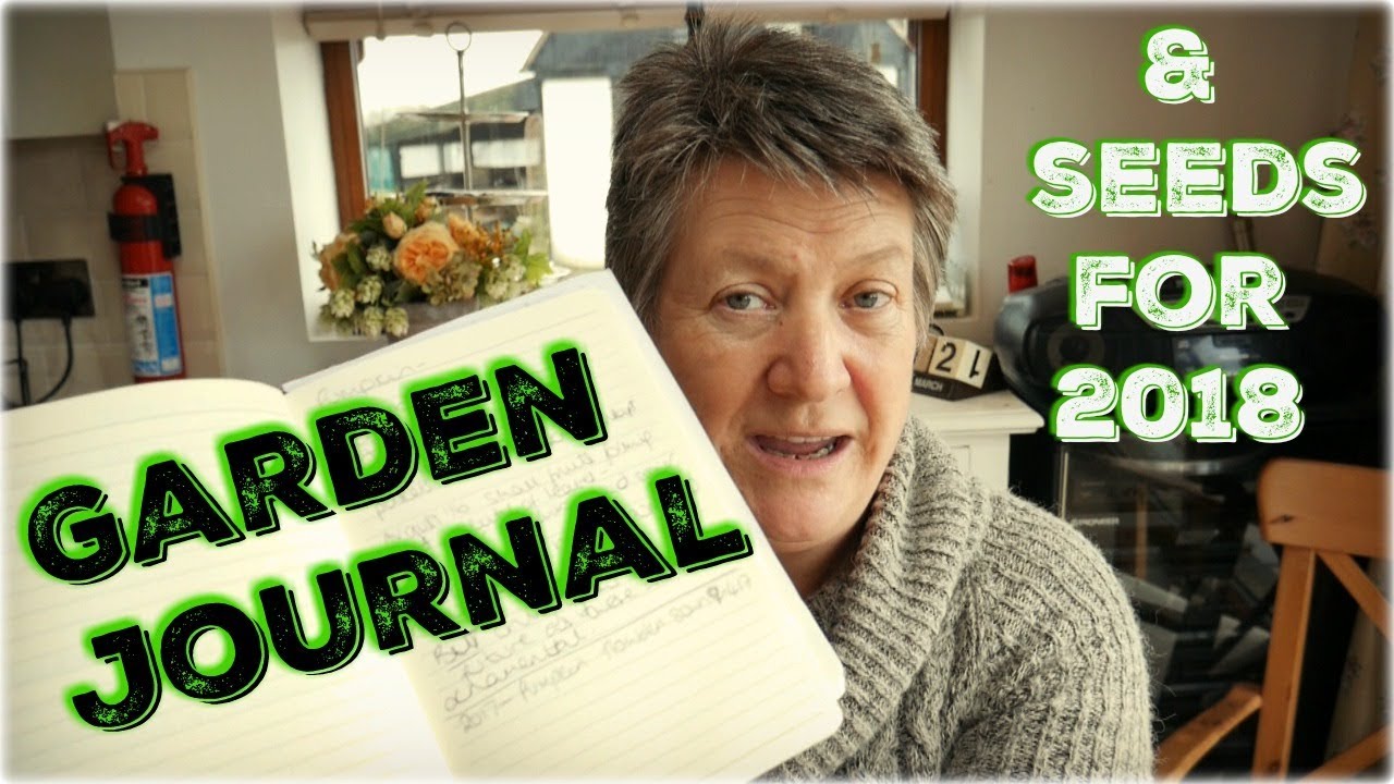 Garden Journal and Seeds (for 2018)