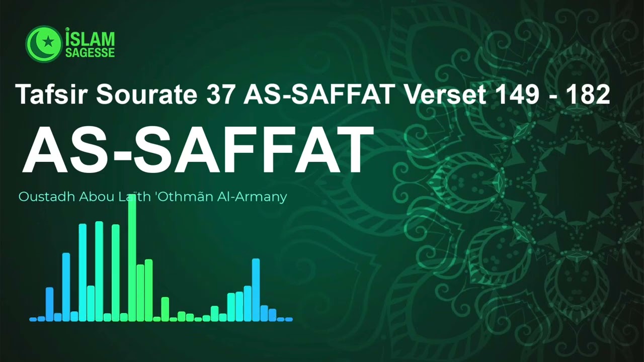 Tafsir Sourate 37 AS SAFFAT Verset 149 - 182