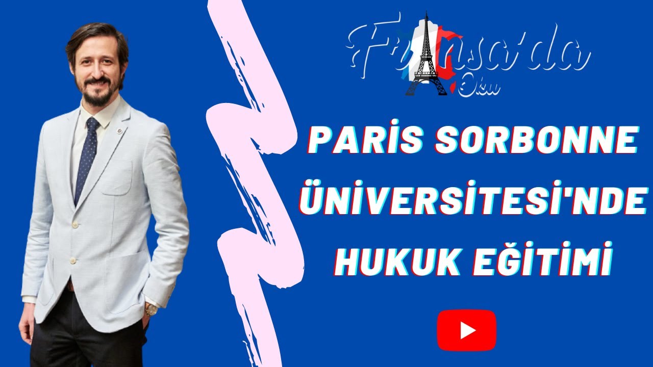 PARİS SORBONNE ÜNİVERSİTESİ'NDE HUKUK EĞİTİMİ - 2021