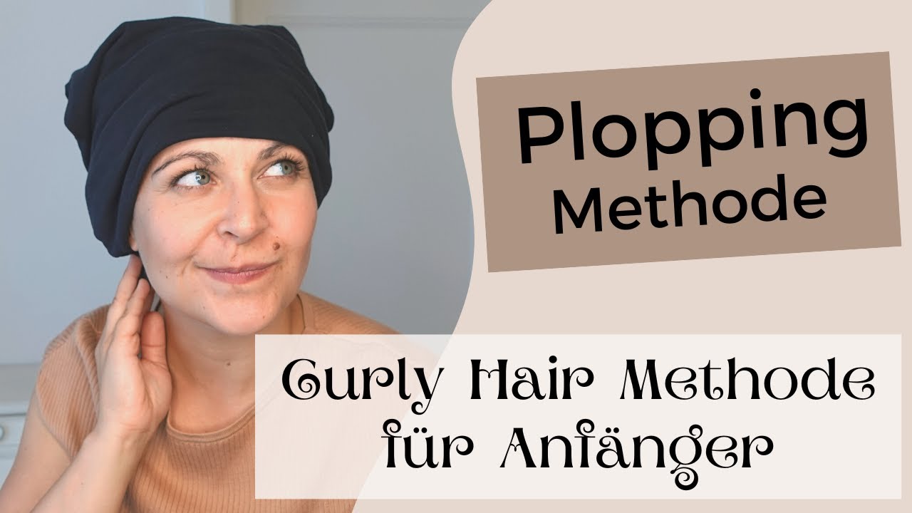 3 Arten Locken zu ploppen ~ schöne Naturlocken mit der Plopping-Methode ~ Curly Hair Methode