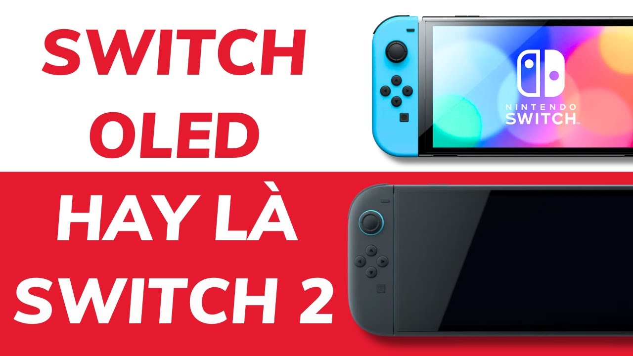 Mua Nintendo Switch 2 Hay Switch OLED Hack Modchip?