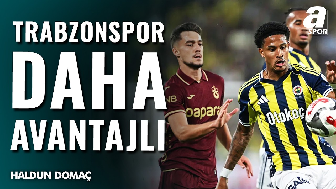 Trabzonspor- Fenerbahçe Derbisi, Ligin Kaderini Belirleyecek! Haldun Domaç Dev Derbiyi Yorumladı...