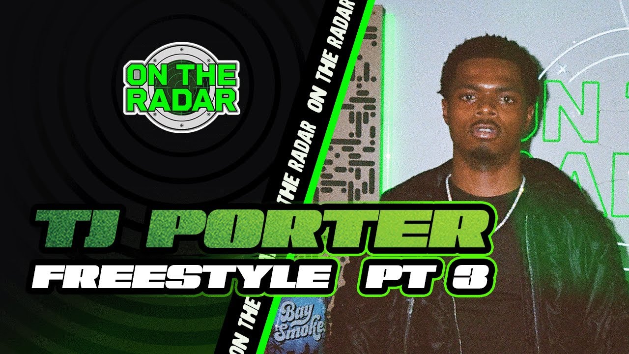 The TJ Porter "On The Radar" Freestyle (PART 3)