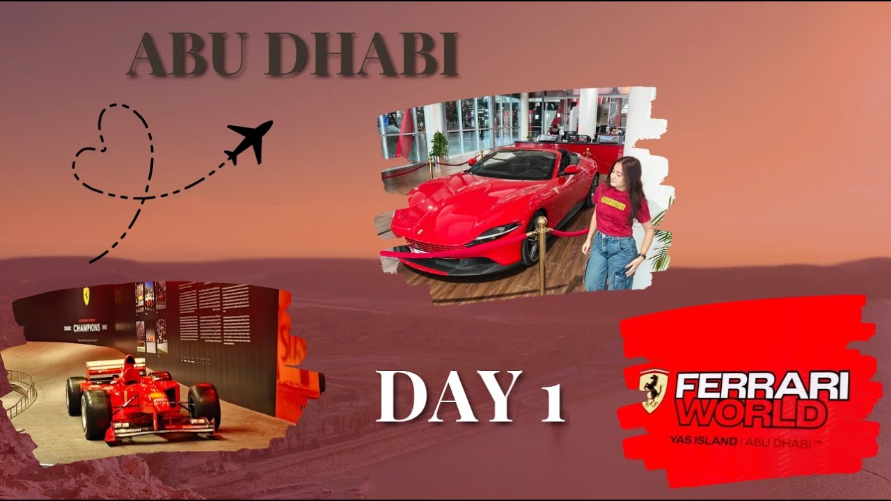 Ferrari World Abu Dhabi | First Vlog | Day 1