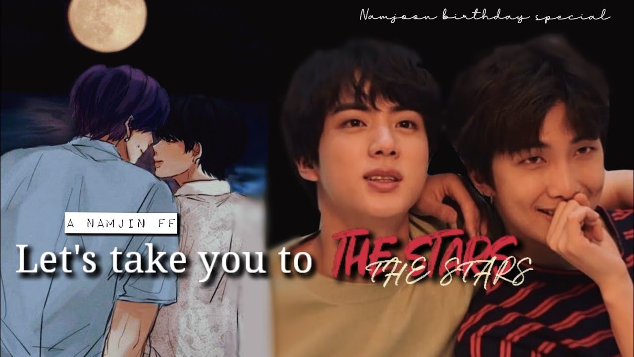 𝑳𝒆𝒕'𝒔 𝑻𝒂𝒌𝒆 𝒀𝒐𝒖 𝑻𝒐 𝑻𝒉𝒆 𝑺𝒕𝒂𝒓𝒔 || NAMJIN ONESHOT|| Namjoon birthday Special ✨✨