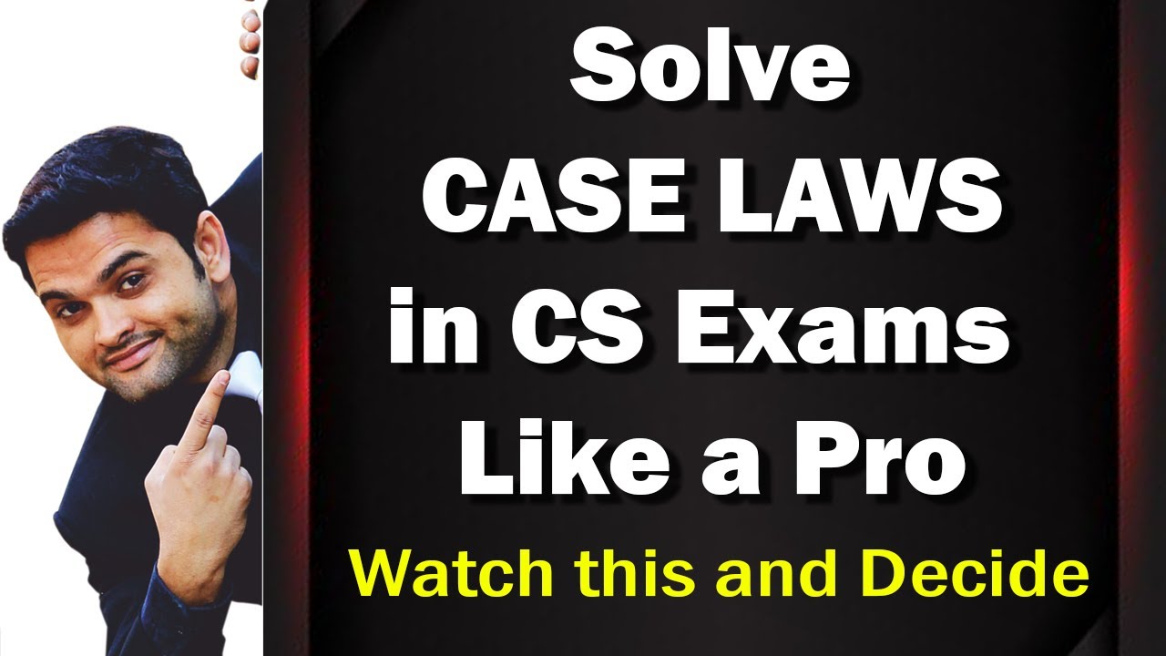 Solve CASE LAWS in CS Exams Like a Pro - Watch This and Decide
