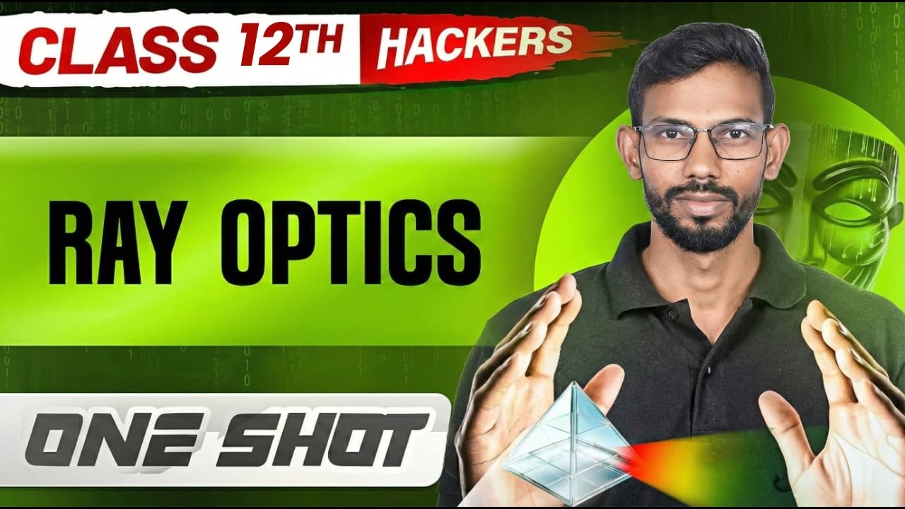 Class 12 Ray Optics One Shot 🔥 Full Chapter Physics | Board Exam 2025