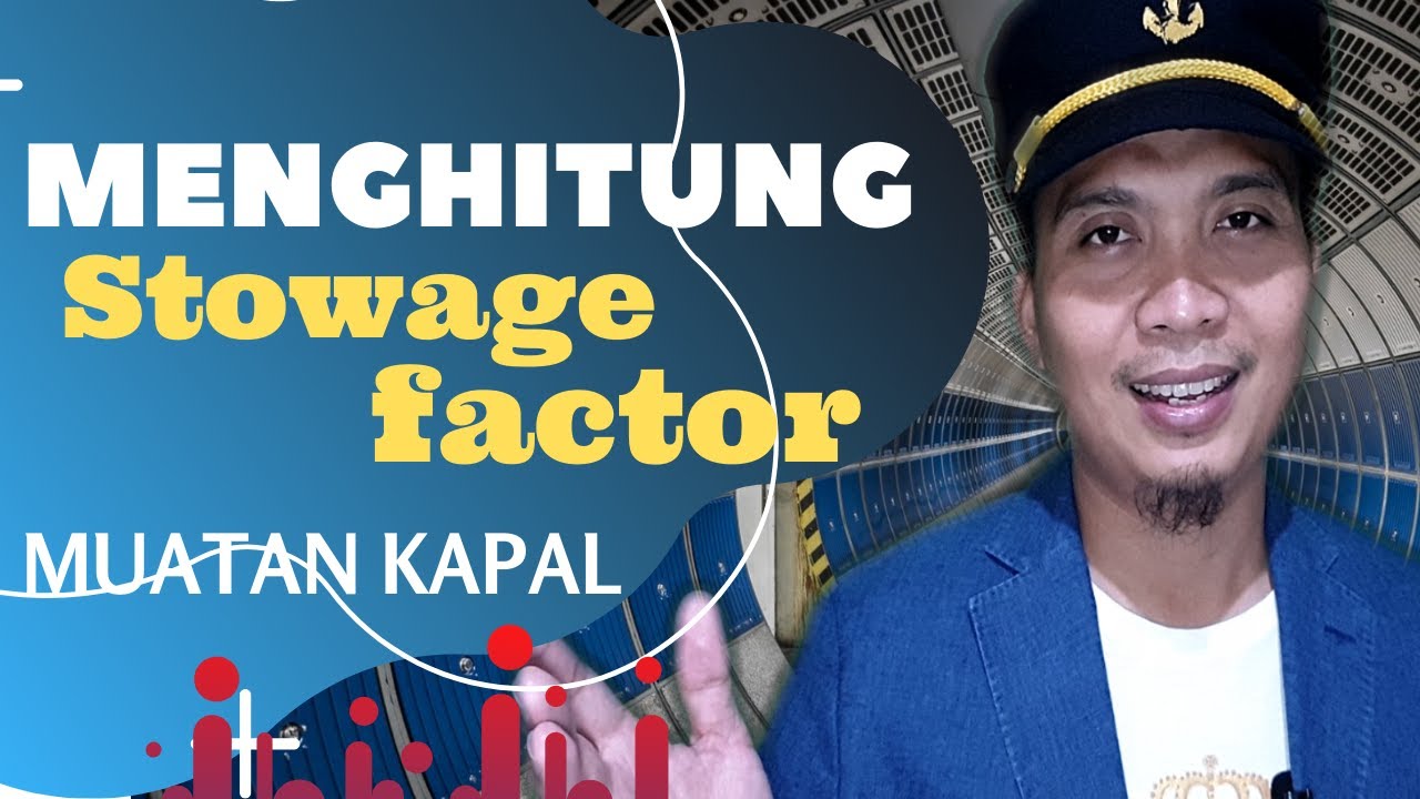 MENGHITUNG STOWAGE FACTOR DALAM PENATAAN DAN PENGATURAN MUATAN KAPAL