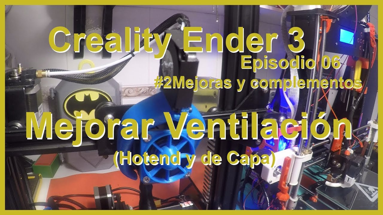 Creality Ender 3 - Ventilación HotEnd y de capa #2Mejoras y complementos [En español]- Episodio 06