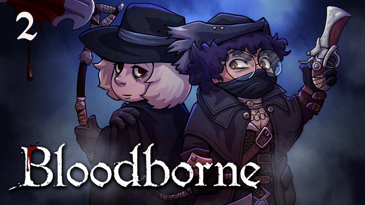 Nick & Ethan Play Bloodborne #2: Boss Mode