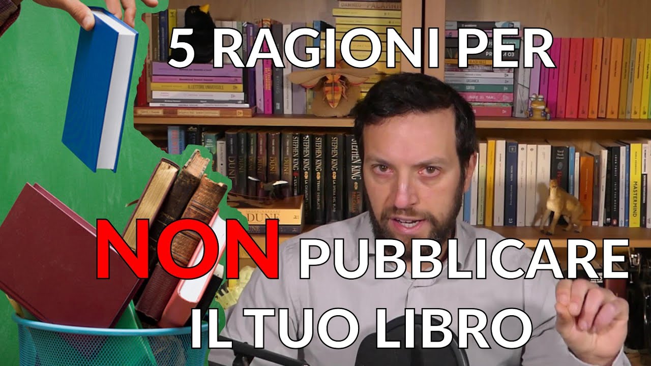 5 ragioni per cui NON dovresti pubblicare il tuo libro [Story Doctor]