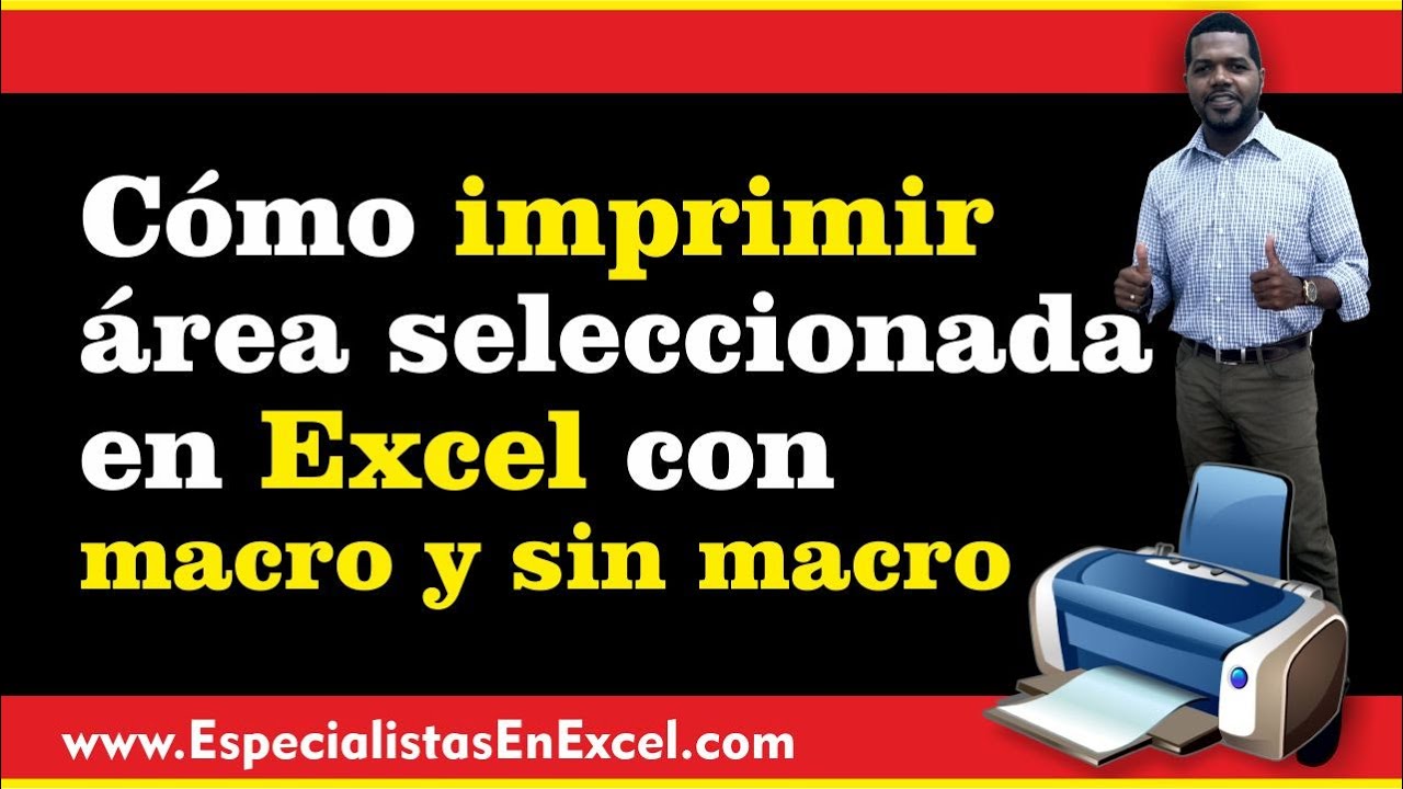 Cómo imprimir un área Seleccionada en Excel - con Macro y sin macro