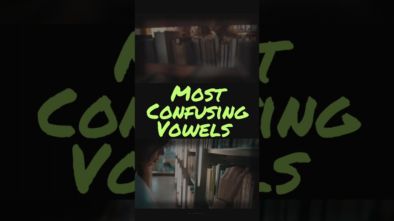 Most Confusing Vowels in English Grammar