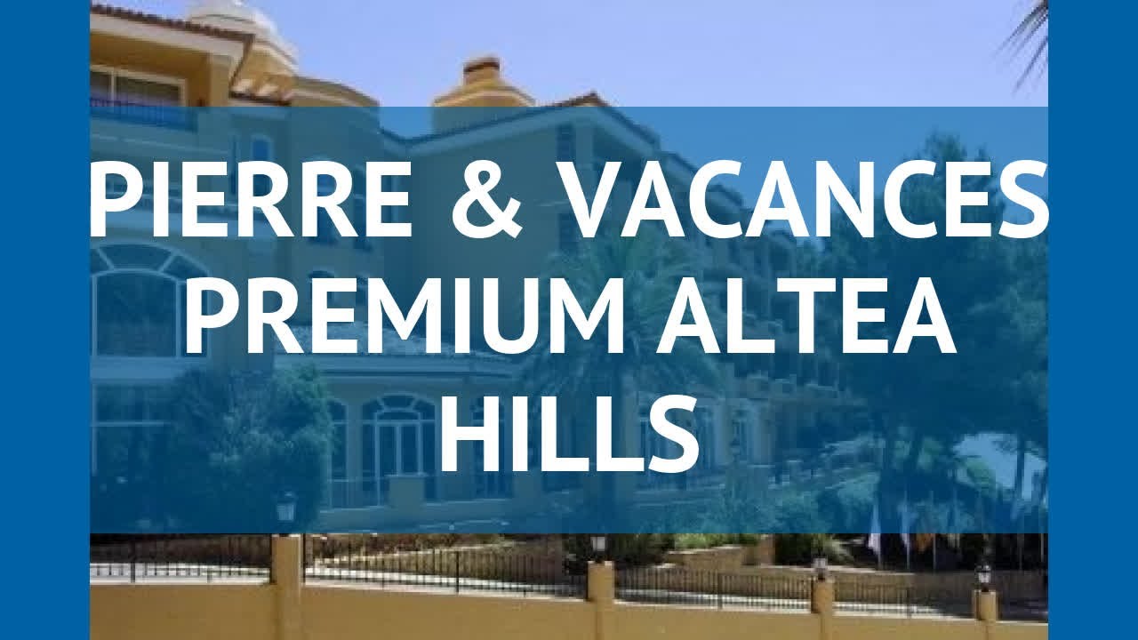 PIERRE & VACANCES PREMIUM ALTEA HILLS 4* Коста Бланка обзор &ndash; ПЬЕР ЭНД ВАЦАНЦЕС ПРЕМИУМ АЛТЕА ХИЛЛЗ