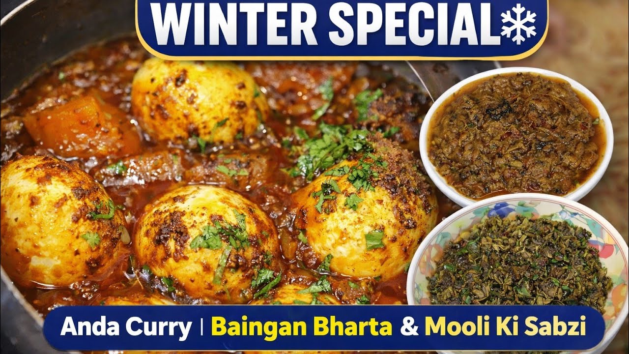 Winter Special Recipes ❄️ | Egg Curry, Baingan Bharta & Mooli Ki Sabzi | Desi Winter Food