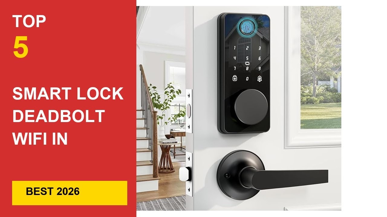 Best Smart Lock Deadbolt Wifi in 2026 - Expert Reviews in 2026
