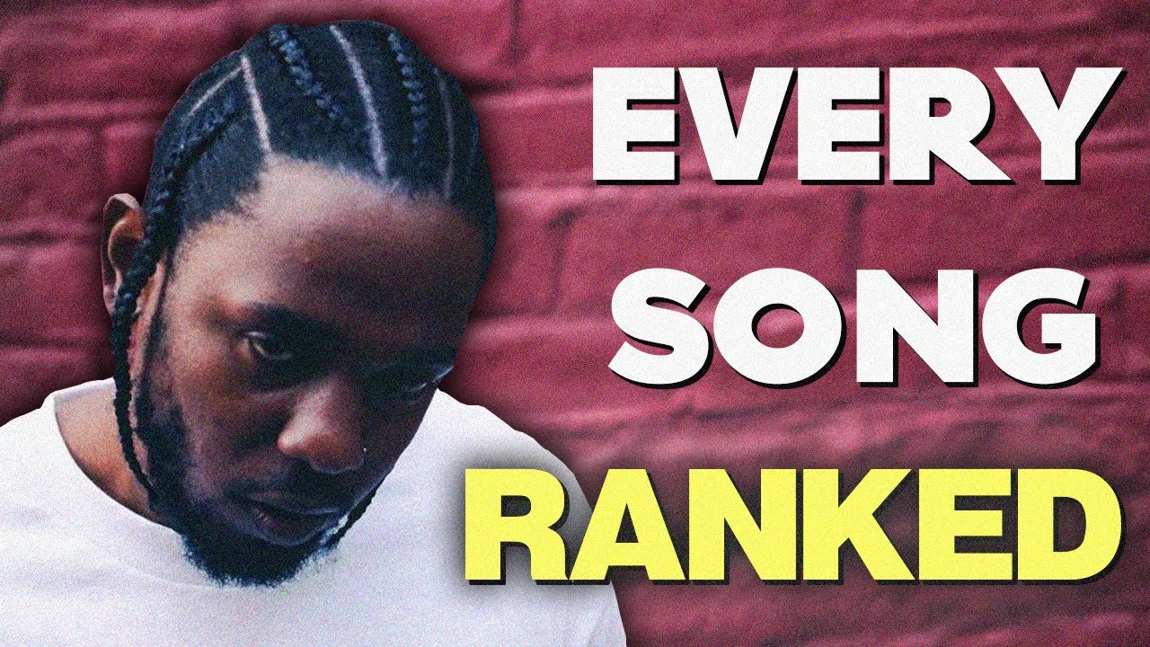 Ranking EVERY Kendrick Lamar Song