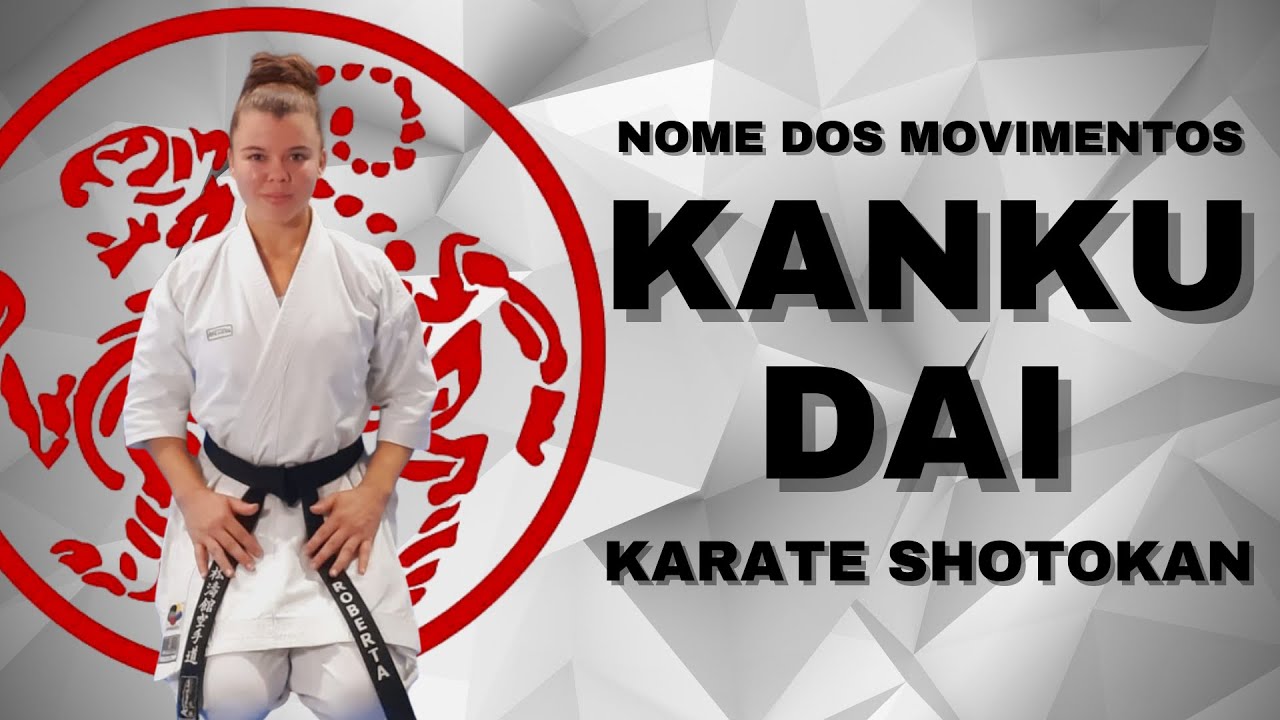 Nome dos Movimentos - Kanku Dai -  Karate Shotokan