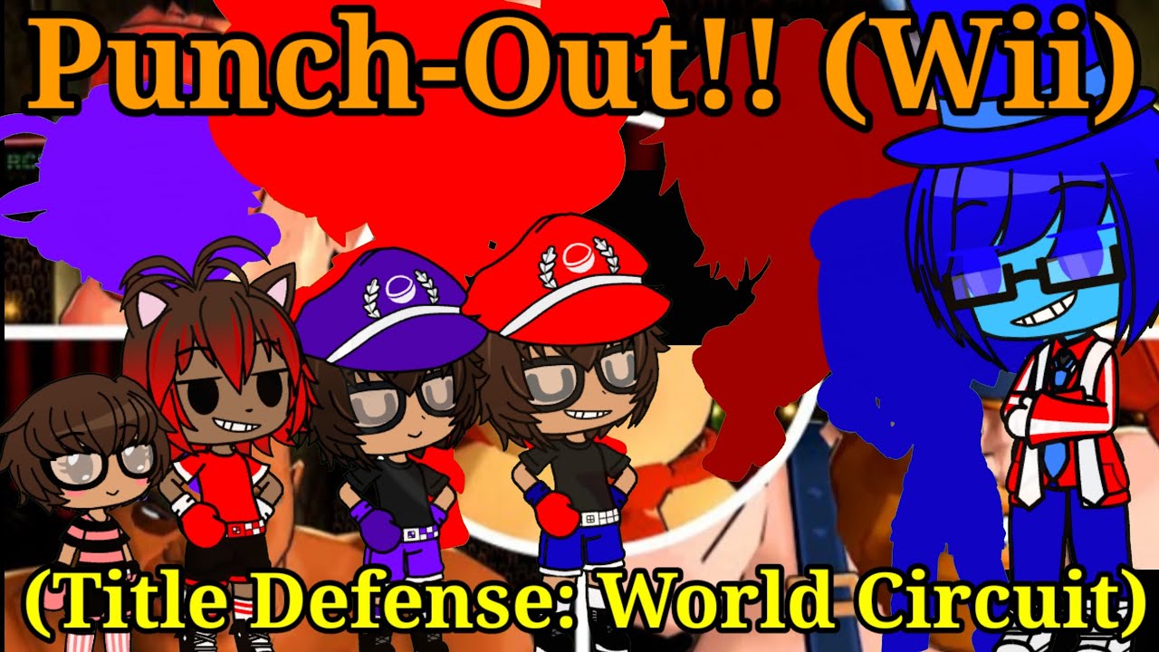The Ethans React To:Punch-Out!! Wii Title Defense (World Circuit) By Nintendo Unity (Gacha Club)