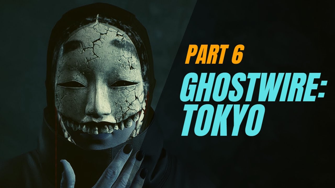GHOSTWIRE: TOKYO | PART 6 | KO-OMOTE BOSS FIGHT | PC WALKTHROUGH GAMEPLAY | NO COMMENTARY