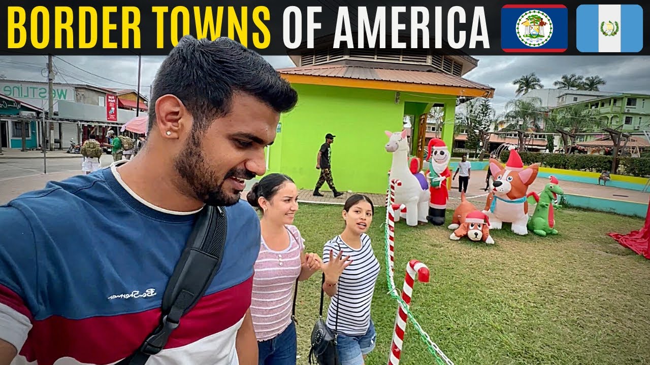 LATIN AMERICA’S BORDER TOWNS! 🇧🇿