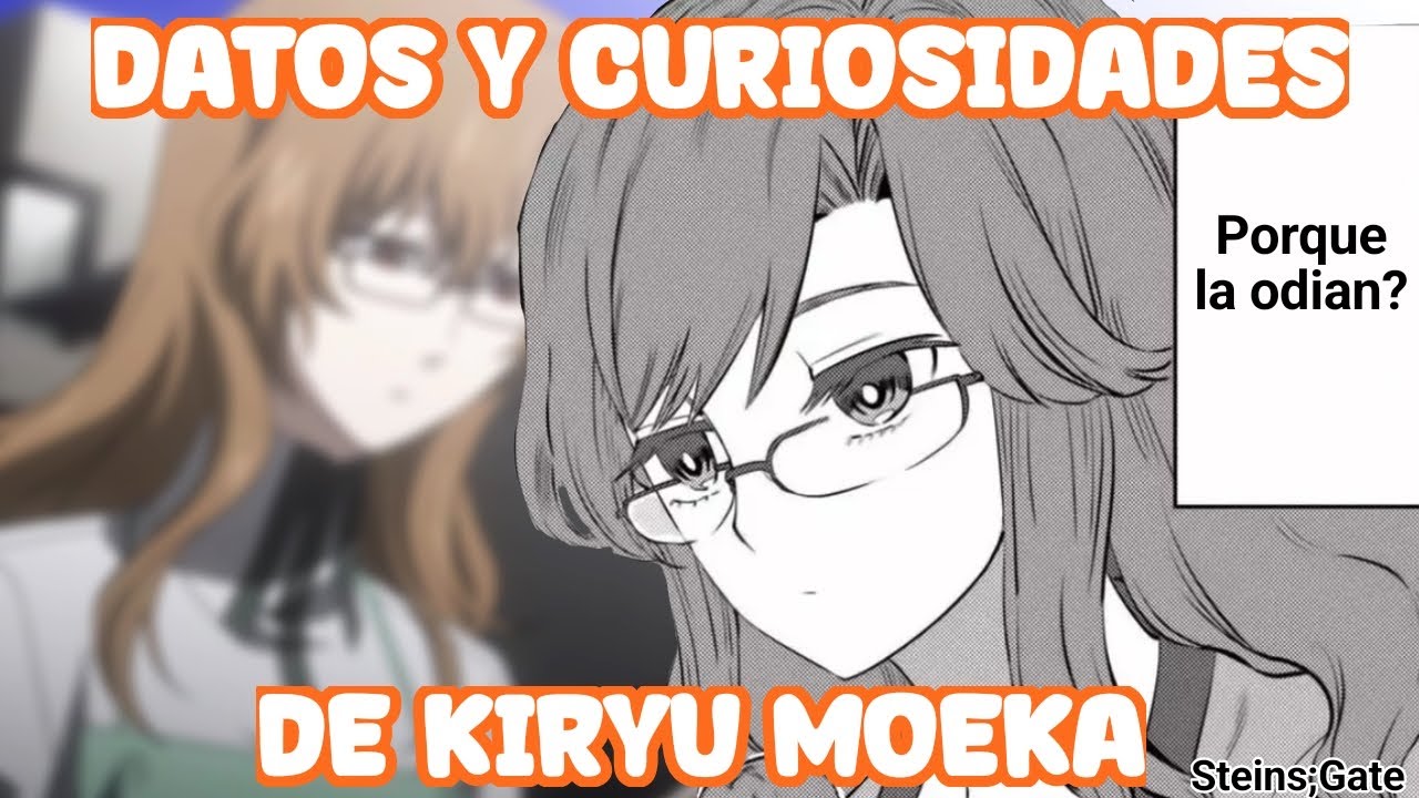 Historia y curiosidades sobre Kiryu Moeka (Steins;Gate) | ¿Porque la odian? | Josgate