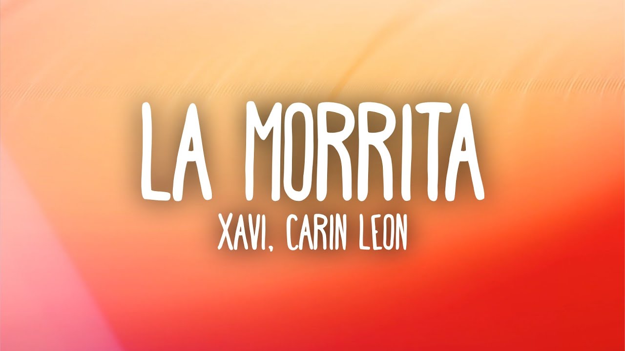 Xavi - La Morrita (Letra/Lyrics) ft. Carín León