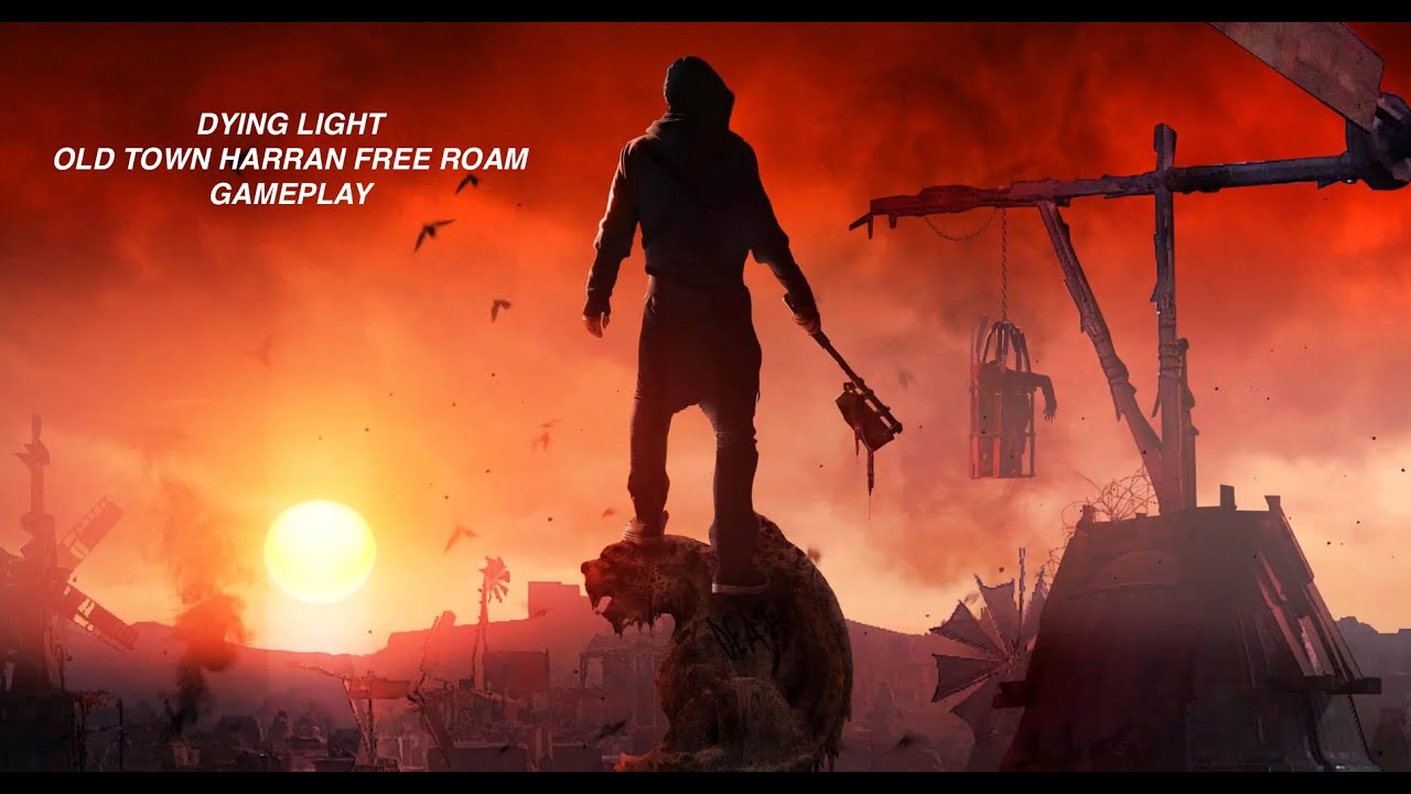 Dying Light Free Roam Parkour Gameplay - Old Town Harran | Dying Light