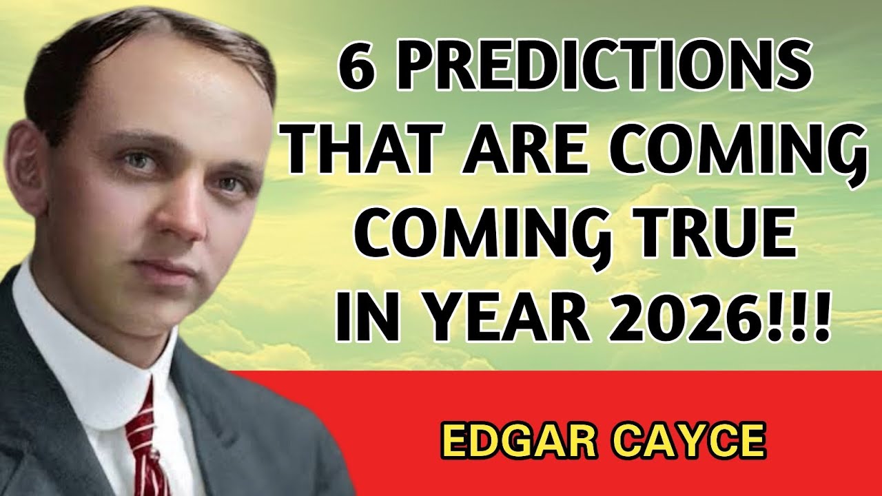 6 Edgar Cayce Predictions Coming True in 2026 That Are Already Happening