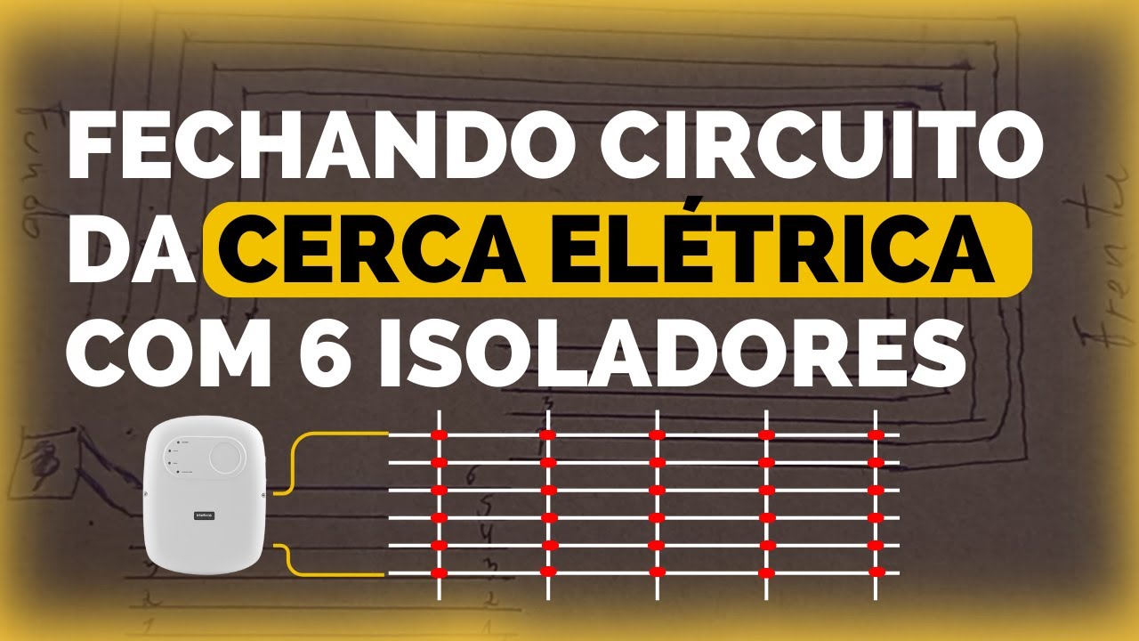 Como fazer o fechamento de  circuito de cerca elétrica 6 isoladores?