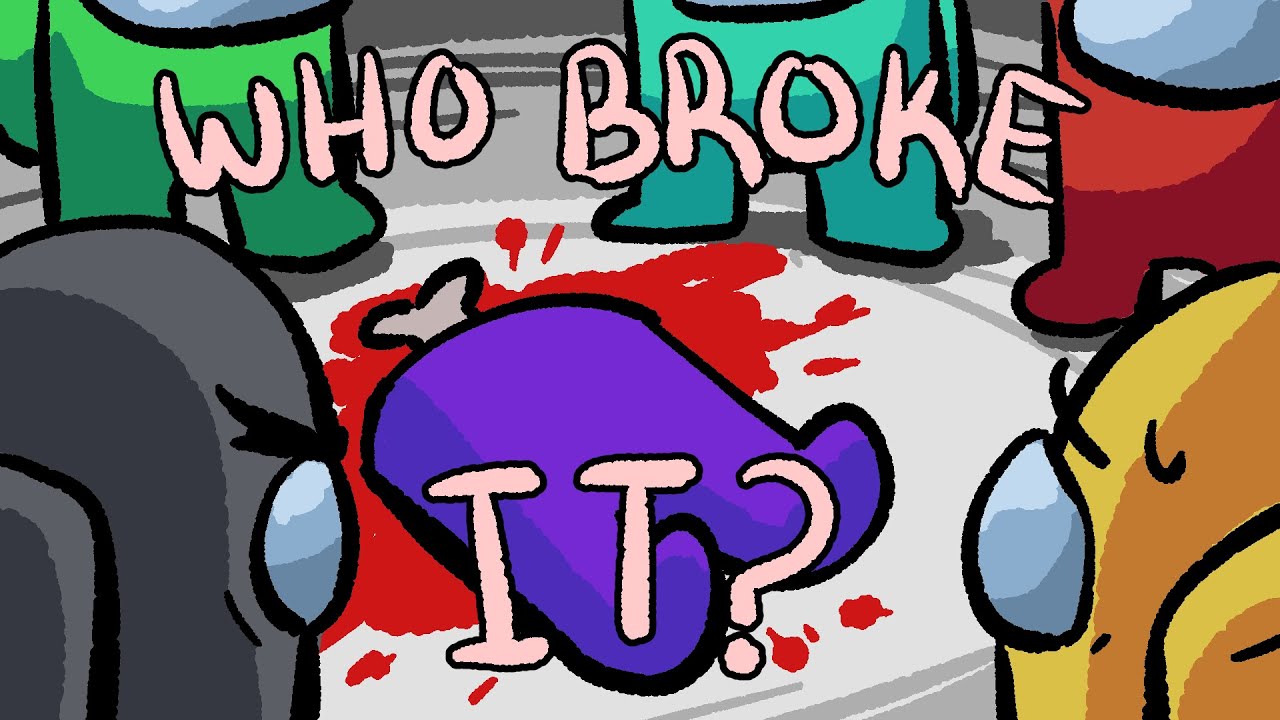 among us | who broke it? (original)